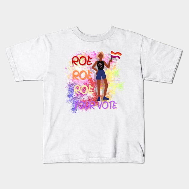 Roe Roe Roe Your Vote Kids T-Shirt by NICHE&NICHE